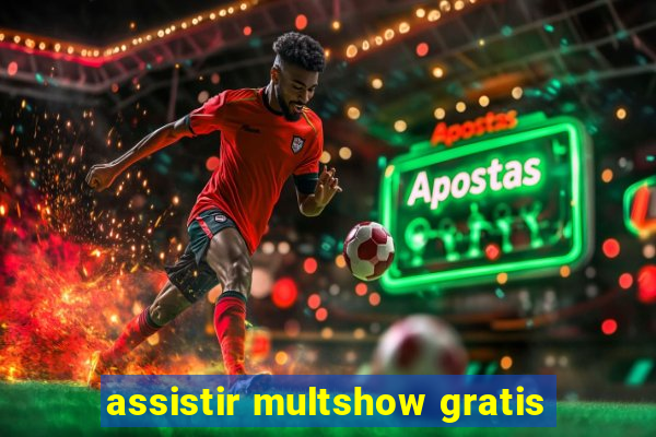 assistir multshow gratis